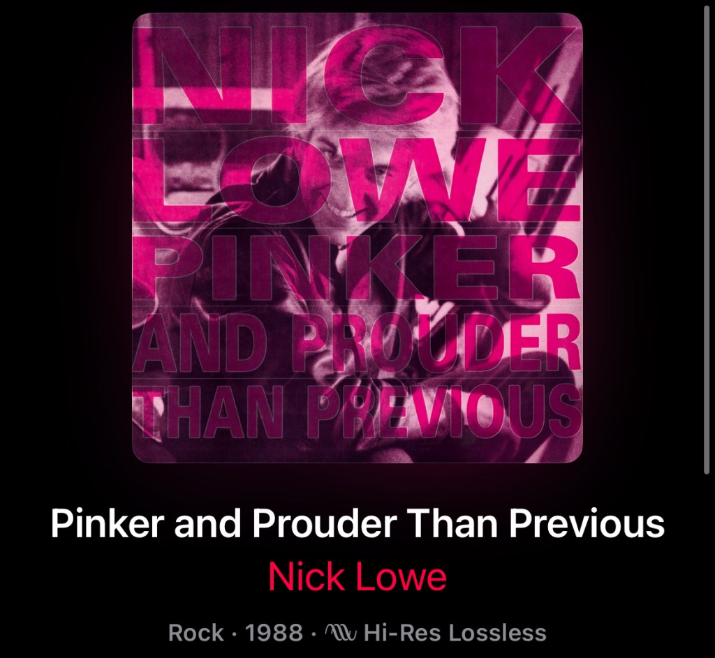 Album cover for Nick Lowe: PINKER AND PROUDER THAN PREVIOUS